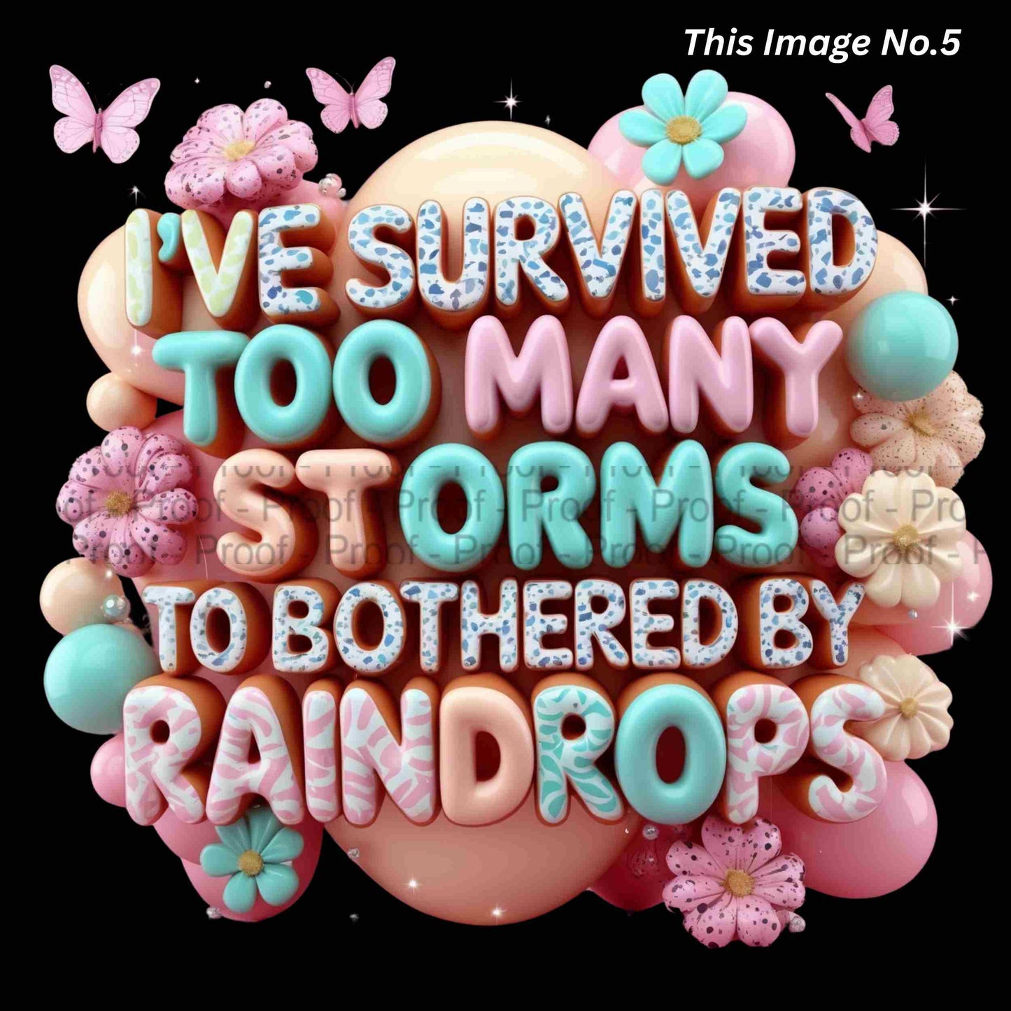 I've Survived Too Many Storms – 3D Glossy Inspirational PNG Bundle | 5 Bold Color Variants for Sublimation | Bestseller Reimagined Digital File Style-Junction Custom Designs & Prints
