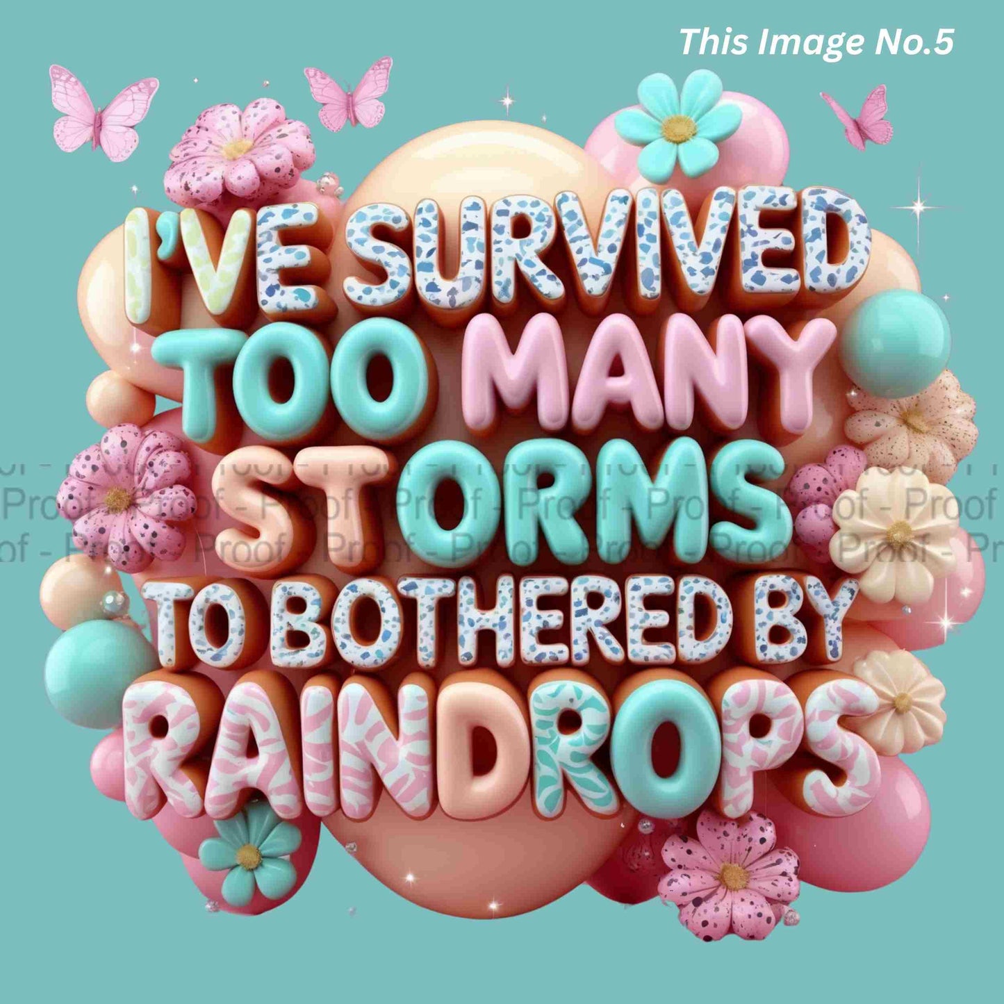I've Survived Too Many Storms – 3D Glossy Inspirational PNG Bundle | 5 Bold Color Variants for Sublimation | Bestseller Reimagined Digital File Style-Junction Custom Designs & Prints