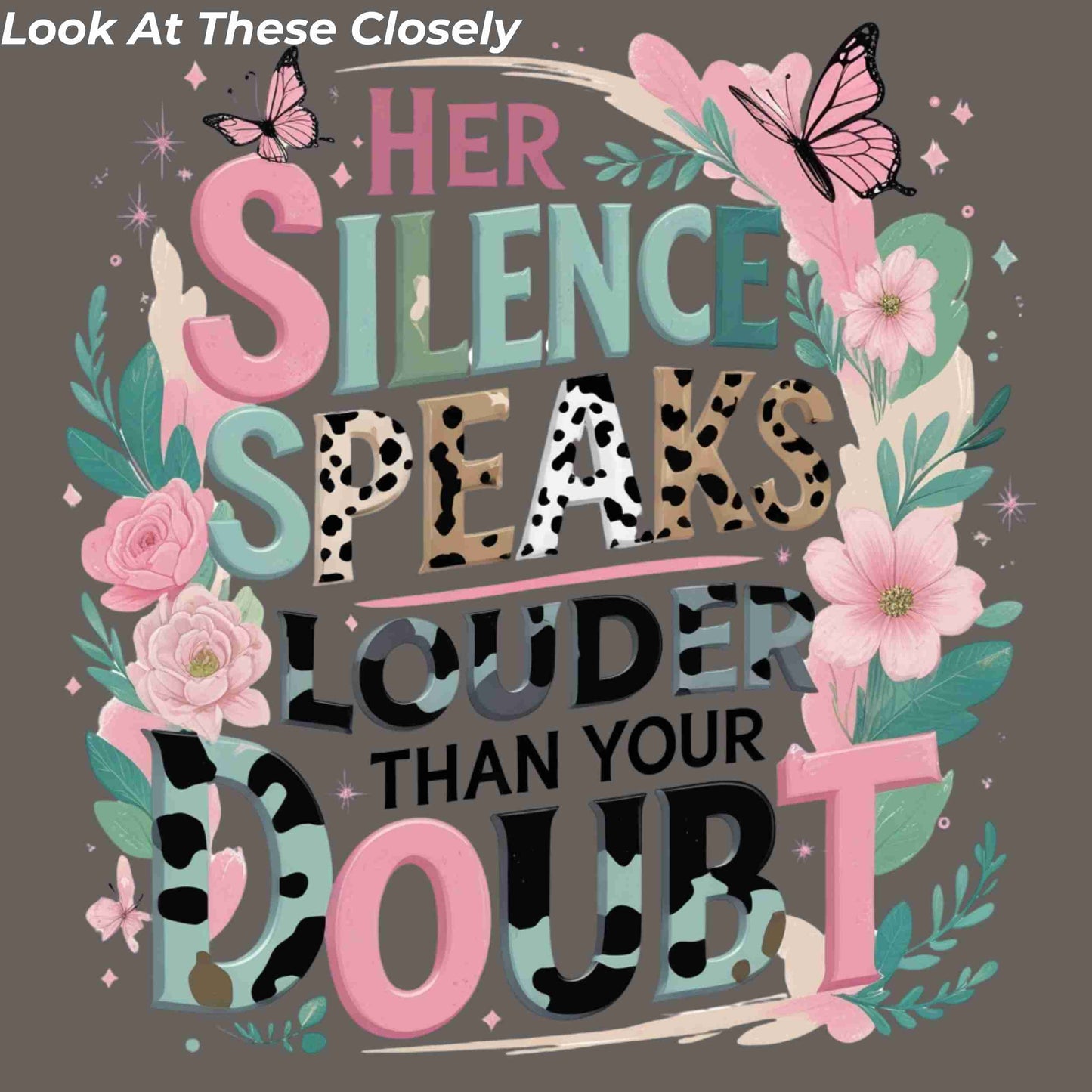Her Silence Speaks Louder Than Your Doubt PNG | Pastel Animal Print Quote for Sublimation | Transparent High-Res Digital File for Shirts & Totes Digital File Style-Junction Custom Designs & Prints