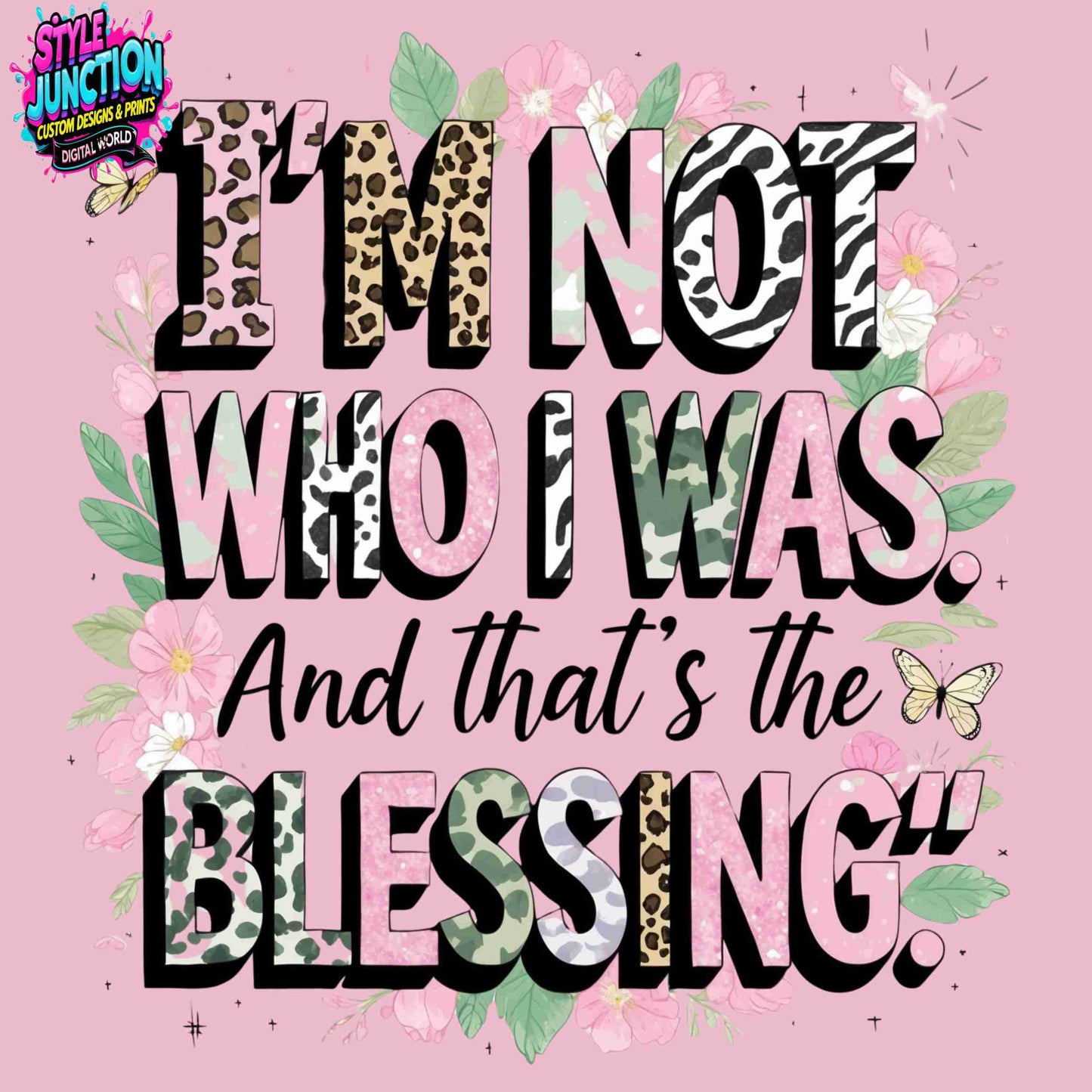 “I’m Not Who I Was” PNG | Pastel Animal Print Quote Design | Transparent High-Res 5000x5000px for Sublimation on Shirts, Mugs, Totes Digital File Style-Junction Custom Designs & Prints