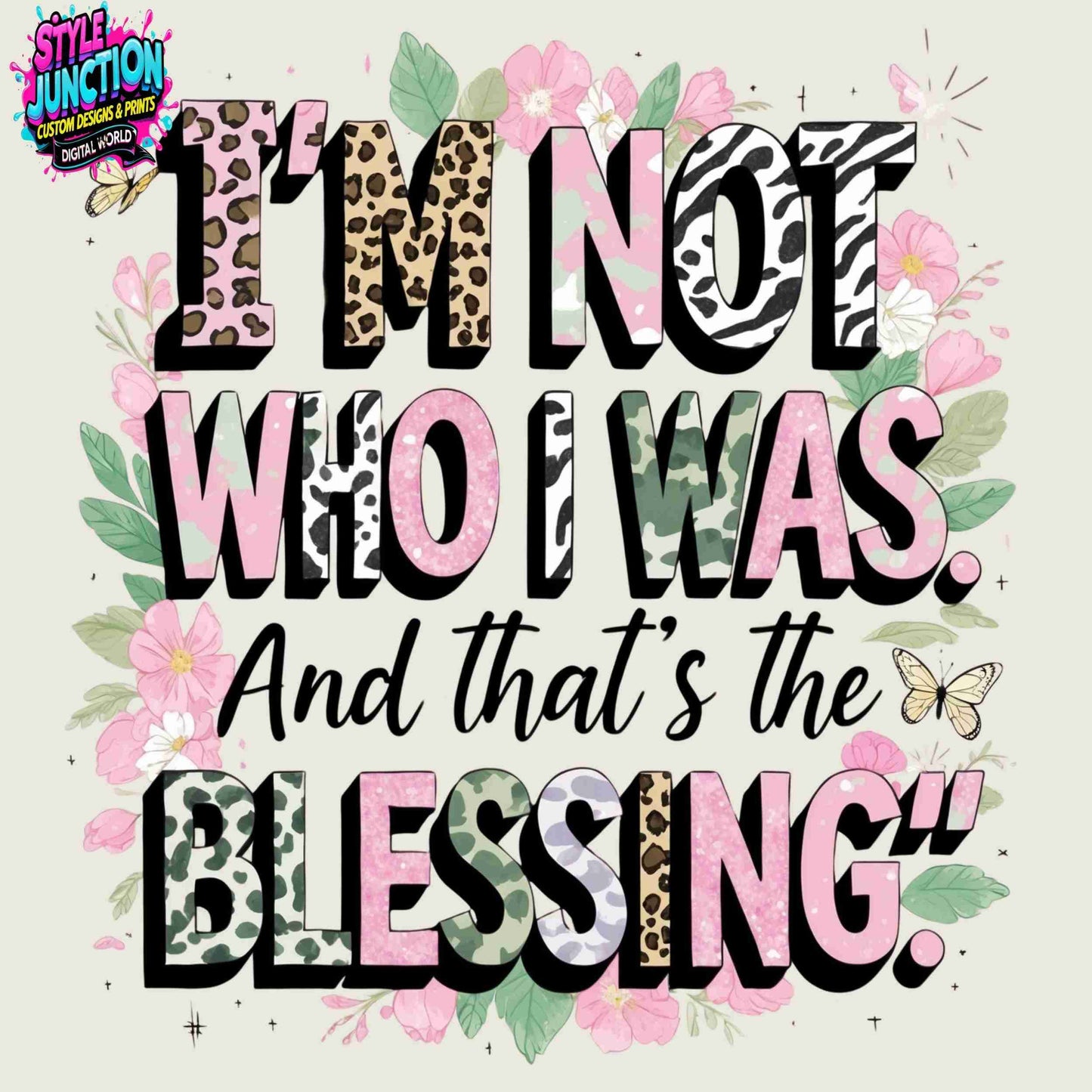 “I’m Not Who I Was” PNG | Pastel Animal Print Quote Design | Transparent High-Res 5000x5000px for Sublimation on Shirts, Mugs, Totes Digital File Style-Junction Custom Designs & Prints