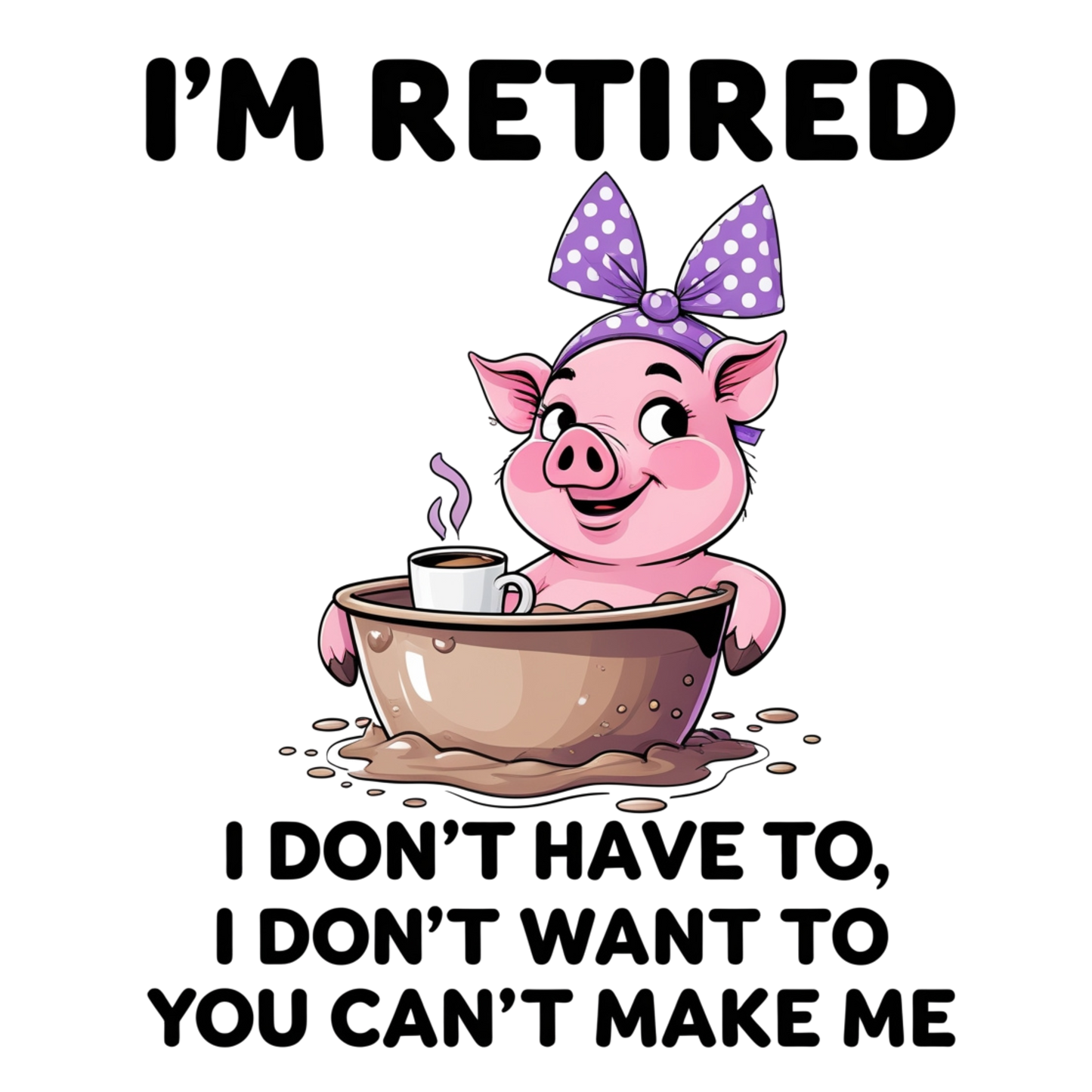 I'm Retired Relaxing Pig Quote – DTF Heat Transfers #3