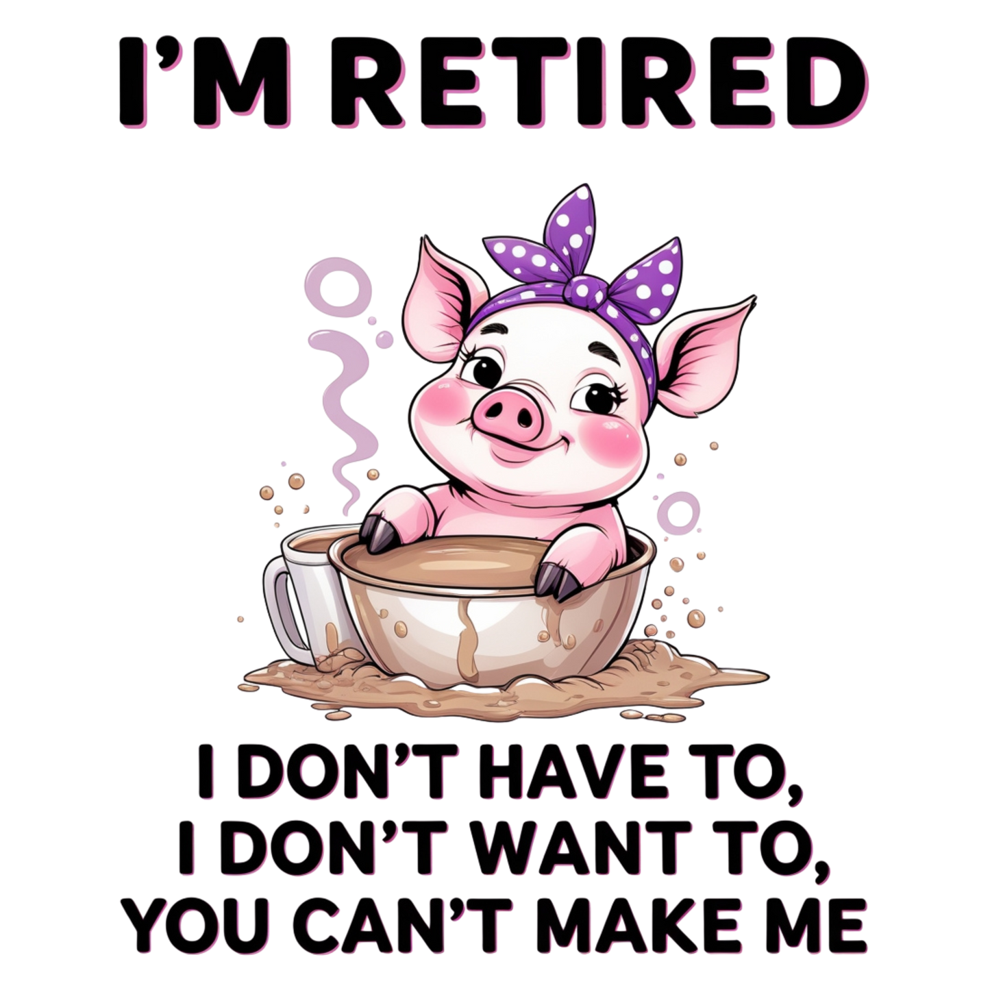 I'm Retired Relaxing Pig Quote – DTF Heat Transfers #5