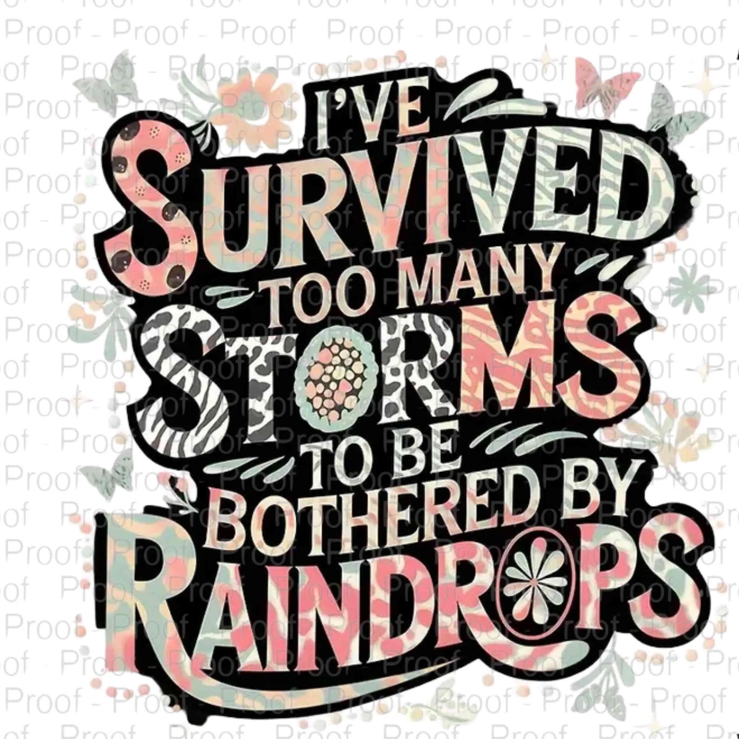 I've Survived Too Many Storms" PNG | Inspirational Sublimation Design | Digital Download for T-Shirts, Mugs & More Best-Seller and Top-Rated Digital File Style-Junction Custom Designs & Prints