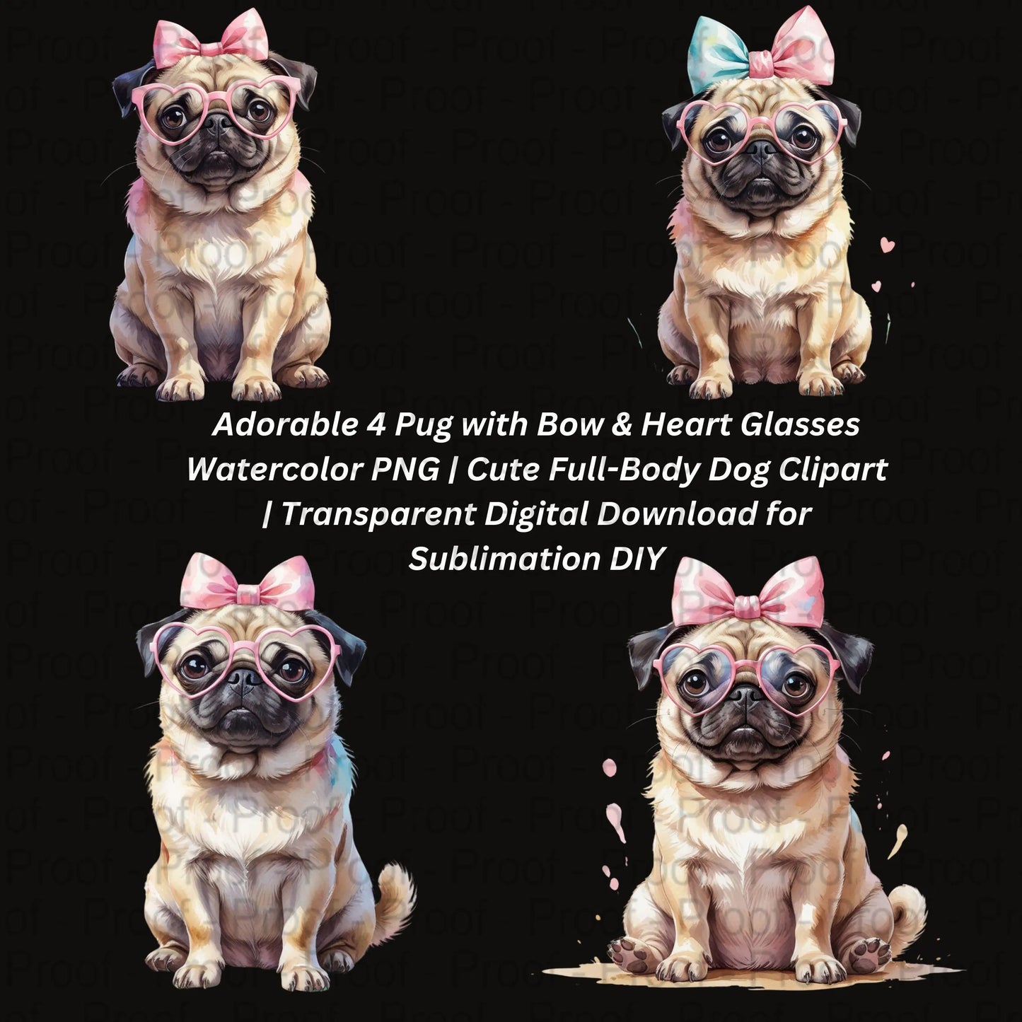 Adorable 4 Pug with Bow & Heart Glasses Watercolor PNG | Cute Full-Body Dog Clipart | Transparent Digital Download for Sublimation DIY Digital File Style-Junction Custom Designs & Prints