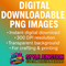 Digital Downloadable PNG Images For All DIY & Crafters