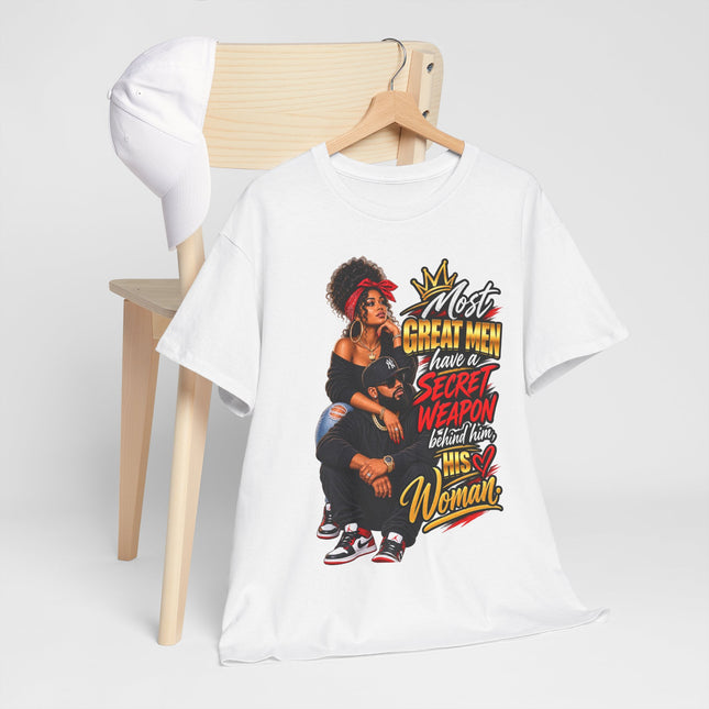 T-Shirt — "Most Great Men Have a Secret Weapon Behind Them: His Woman" Afrocentric Empowerment Tee