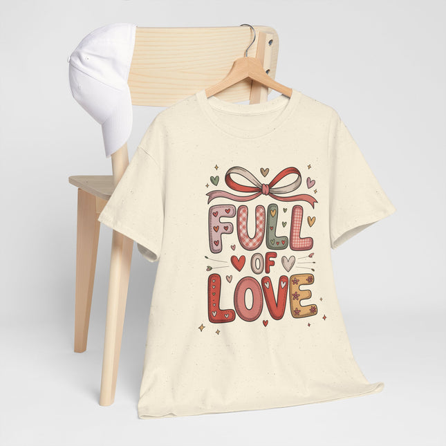 Full of Love Tee - Cute Valentine’s Day Heart Graphic Shirt