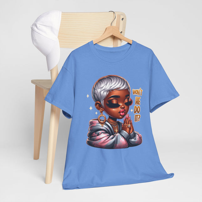 Won't He Do It? Prayerful Afro Chic T‑Shirt — Empowered Black Woman Graphic Tee