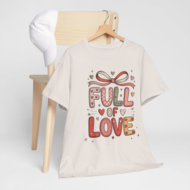 Full of Love Tee - Cute Valentine’s Day Heart Graphic Shirt