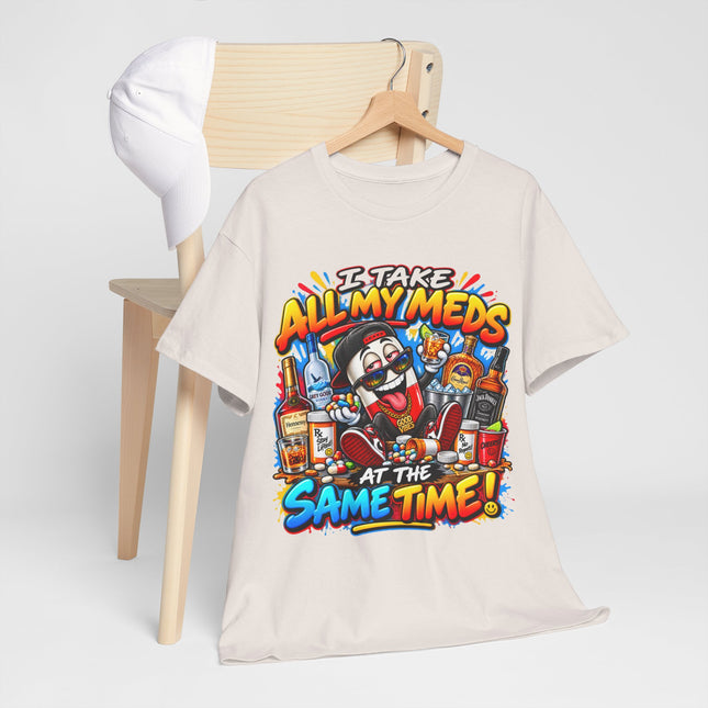 I Take All My Meds At The Same Time T-Shirt | Funny Medication Pill Cartoon Tee