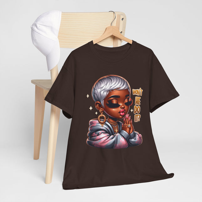 Won't He Do It? Prayerful Afro Chic T‑Shirt — Empowered Black Woman Graphic Tee