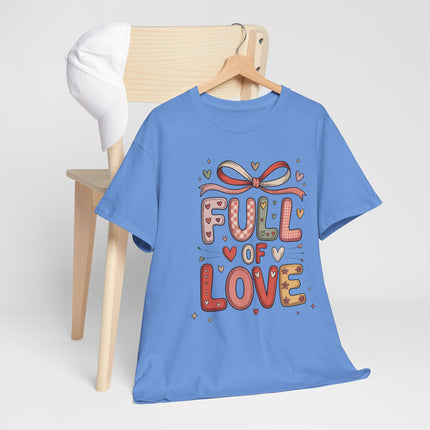 Full of Love Tee - Cute Valentine’s Day Heart Graphic Shirt