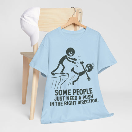 Funny 'Some People Just Need a Push' T-Shirt — Sarcastic Graphic Tee