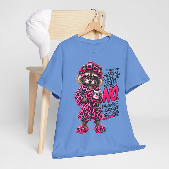 Raccoon in Robe Tee — "I Have Already Said No" Funny Lounge T-Shirt