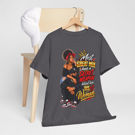 T-Shirt — "Most Great Men Have a Secret Weapon Behind Them: His Woman" Afrocentric Empowerment Tee