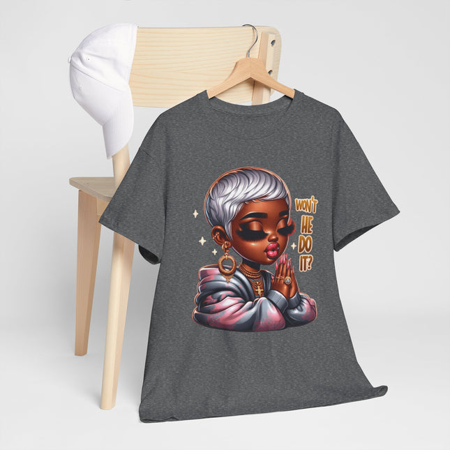 Won't He Do It? Prayerful Afro Chic T‑Shirt — Empowered Black Woman Graphic Tee