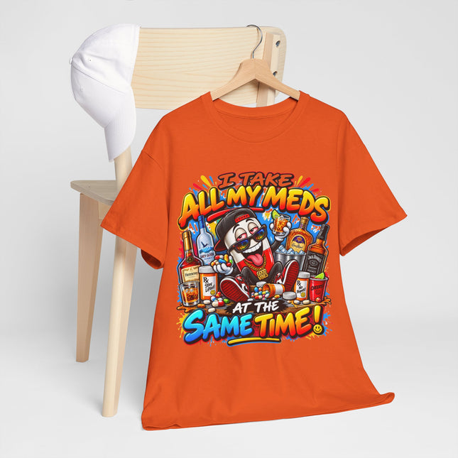 I Take All My Meds At The Same Time T-Shirt | Funny Medication Pill Cartoon Tee