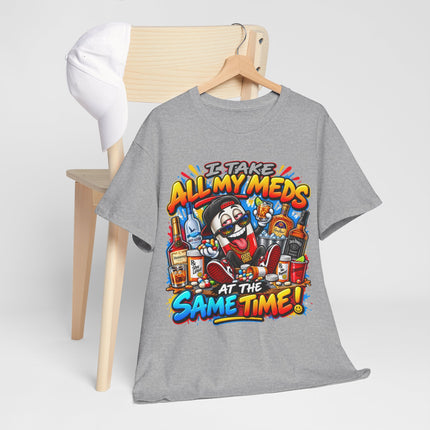 I Take All My Meds At The Same Time T-Shirt | Funny Medication Pill Cartoon Tee