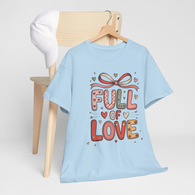 Full of Love Tee - Cute Valentine’s Day Heart Graphic Shirt