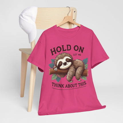 Sloth "Hold On, Let Me Think About This" Graphic Tee