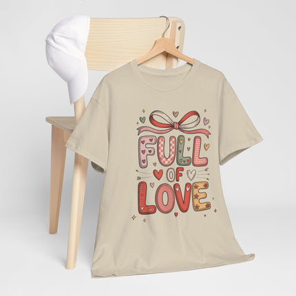 Full of Love Tee - Cute Valentine’s Day Heart Graphic Shirt