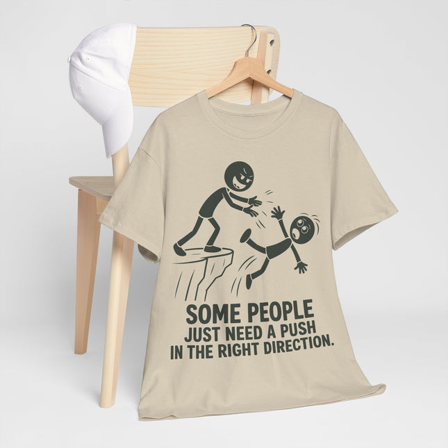 Funny 'Some People Just Need a Push' T-Shirt — Sarcastic Graphic Tee