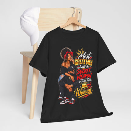 T-Shirt — "Most Great Men Have a Secret Weapon Behind Them: His Woman" Afrocentric Empowerment Tee