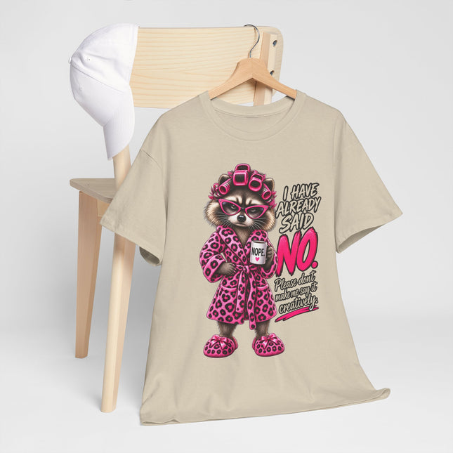Raccoon in Robe Tee — "I Have Already Said No" Funny Lounge T-Shirt