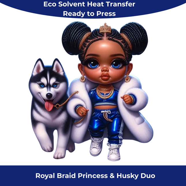 Royal Braid Princess & Husky Duo-Eco Solvent Heat Transfers & Ready to Press