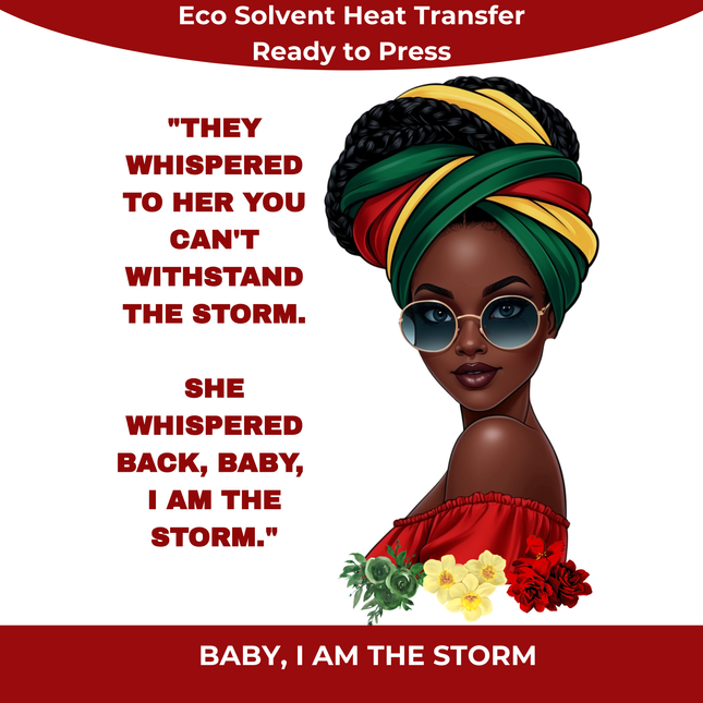 African Woman "I Am The Storm" Eco Solvent Heat Transfer
