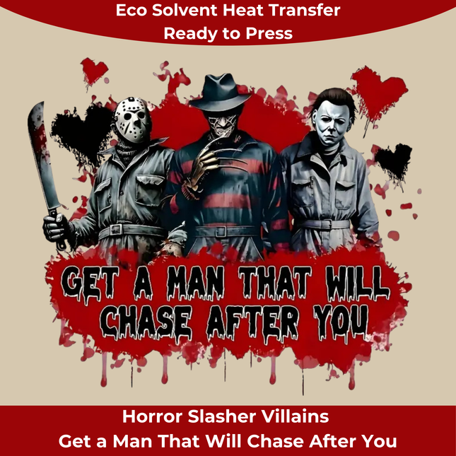 Get a Man That Will Chase After You Eco Solvent Heat Transfers & Ready to Press