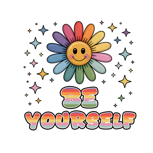 Be Yourself Flower DTF Heat Transfers DTF Transfers Style Junction – Custom Digital Designs & Apparel