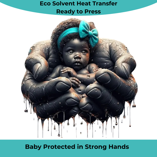 Baby Protected in Strong Hands - Eco Solvent Heat Transfer Ready to Press
