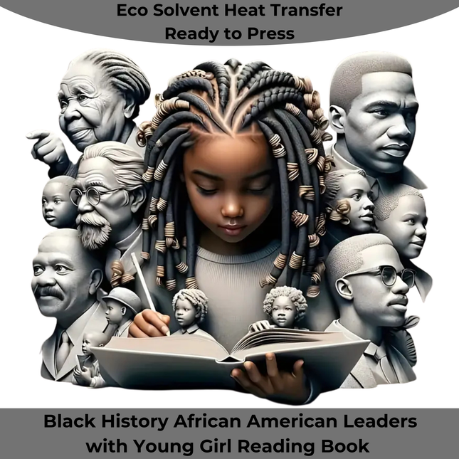 Black History African American Leaders Apparel Eco Solvent Heat Transfers & Ready to Press