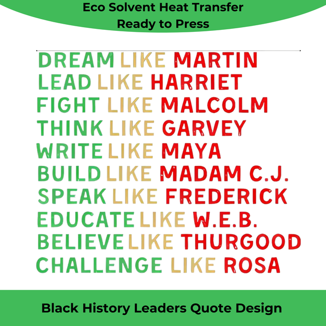 Black History Leaders Quote Design – Eco Solvent Heat Transfers & Ready to Press