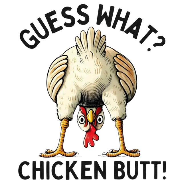 Guess What? Chicken Butt 9-Piece Bundle for Crafters & DIY – 3 Eco-Solvent + 3 Sublimation Transfers (Ready to Press) + 3 Matching 2” Stickers