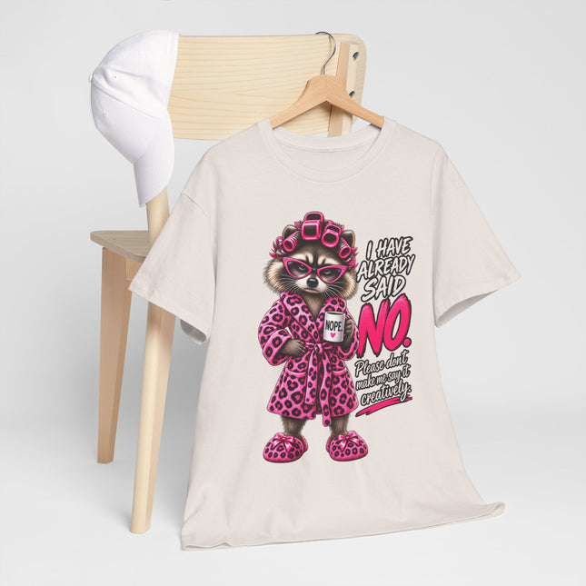 Raccoon in Robe Tee — "I Have Already Said No" Funny Lounge T-Shirt
