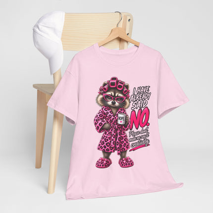 Raccoon in Robe Tee — "I Have Already Said No" Funny Lounge T-Shirt