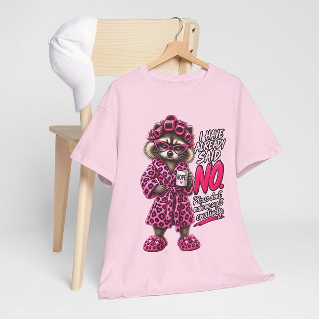Raccoon in Robe Tee — "I Have Already Said No" Funny Lounge T-Shirt