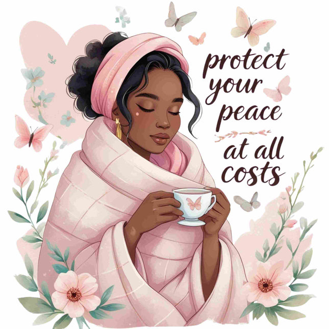 Protect Your Peace Tea Moment – DTF Heat Transfers #3 DTF Transfers Style Junction – Custom Digital Designs & Apparel