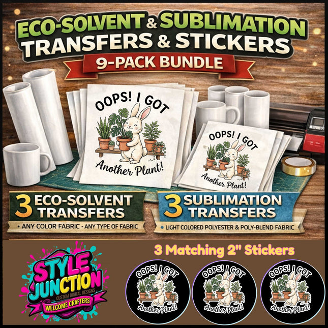 Oops! I Got Another Plant! 9-Piece Bundle for Crafters & DIY – 3 Eco-Solvent + 3 Sublimation Transfers (Ready to Press) + 3 Matching 2” Stickers