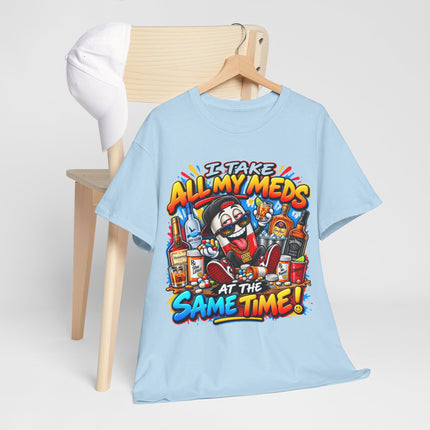 I Take All My Meds At The Same Time T-Shirt | Funny Medication Pill Cartoon Tee