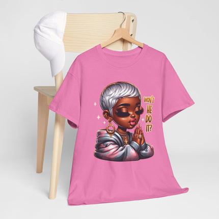 Won't He Do It? Prayerful Afro Chic T‑Shirt — Empowered Black Woman Graphic Tee