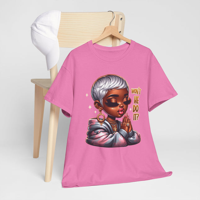 Won't He Do It? Prayerful Afro Chic T‑Shirt — Empowered Black Woman Graphic Tee