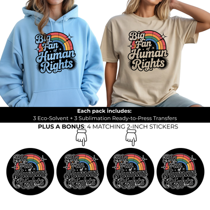Big Fan of Human Rights 6-Pack Ready-to-Press DIY Bundle – 3 Eco-Solvent + 3 Sublimation Iron-on Heat Transfers with 4 Bonus 2-Inch Stickers