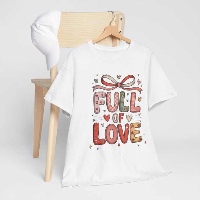 Full of Love Tee - Cute Valentine’s Day Heart Graphic Shirt