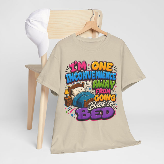 I'm One Inconvenience Away From Going Back to Bed T-Shirt | Funny Sleepy Cartoon Tee