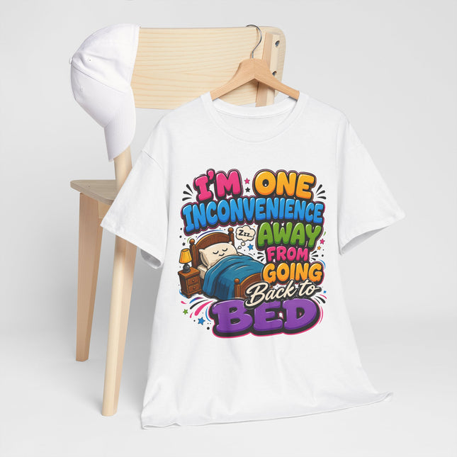 I'm One Inconvenience Away From Going Back to Bed T-Shirt | Funny Sleepy Cartoon Tee