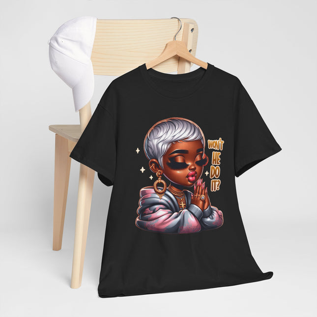 Won't He Do It? Prayerful Afro Chic T‑Shirt — Empowered Black Woman Graphic Tee